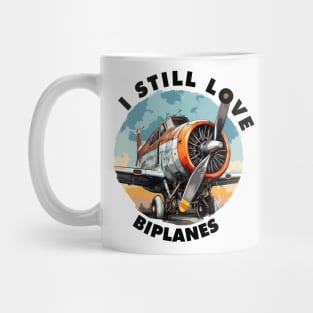 I still love biplanes Mug